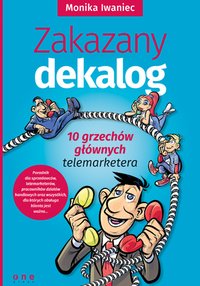 Zakazany dekalog. 10 grzechów głównych telemarketera - Monika Iwaniec - ebook