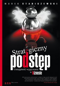 Strategiczny podstęp. Umiejętność wygrywania w biznesie - Marek Staniszewski - ebook