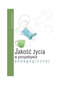 Jakość życia w perspektywie pedagogicznej - Jadwiga Daszykowska - ebook