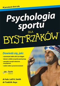 Psychologia sportu dla bystrzaków - Leif H. Smith - ebook