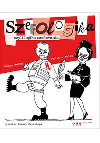 Szefologika, czyli logika szefowania - Paulina Polko - ebook