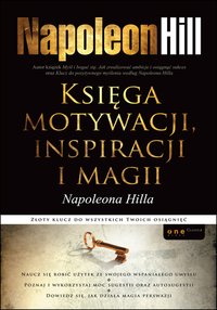 Księga motywacji, inspiracji i magii Napoleona Hilla - Napoleon Hill - ebook