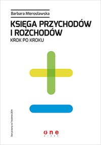 Księga przychodów i rozchodów krok po kroku - Barbara Mierosławska - ebook