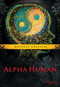 AlphaHuman - Mateusz Grzesiak - ebook