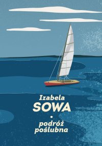 Podróż poślubna - Izabela Sowa - ebook