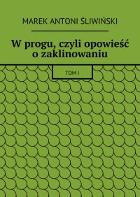 W progu, czyli opowieść o zaklinowaniu - Marek Śliwiński - ebook