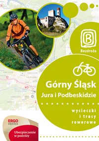 Górny Śląsk, Jura i Podbeskidzie. Wycieczki i trasy rowerowe. Wydanie 1 - Opracowanie zbiorowe - ebook