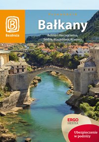 Bałkany. Bośnia i Hercegowina, Serbia, Macedonia, Kosowo. Wydanie 5 - Opracowanie zbiorowe - ebook