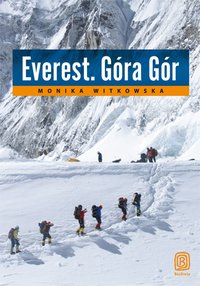 Everest. Góra Gór - Monika Witkowska - ebook