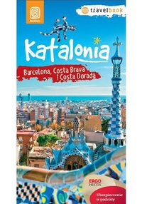 Katalonia. Barcelona, Costa Brava i Costa Dorada. Travelbook. Wydanie 1 - Dominika Zaręba - ebook