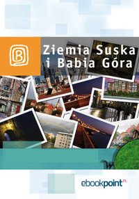 Ziemia Suska i Babia Góra. Miniprzewodnik - Opracowanie zbiorowe - ebook