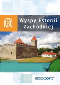 Wyspy Estonii Zachodniej. Miniprzewodnik - Opracowanie zbiorowe - ebook