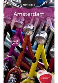 Amsterdam. Travelbook. Wydanie 1 - Katarzyna Byrtek - ebook