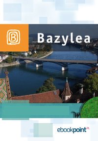Bazylea. Miniprzewodnik - Opracowanie zbiorowe - ebook