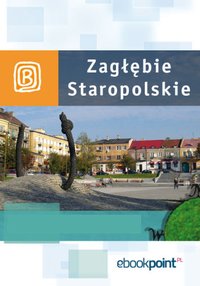 Zagłębie Staropolskie. Miniprzewodnik - Opracowanie zbiorowe - ebook