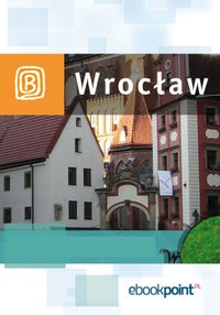 Wrocław i okolice. Miniprzewodnik - Opracowanie zbiorowe - ebook