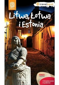 Litwa, Łotwa i Estonia. Travelbook. Wydanie 1 - Joanna Felicja Bilska - ebook