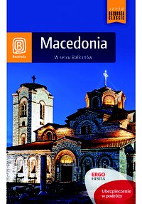 Macedonia. W sercu Bałkanów. Wydanie 1 - Robert Sendek - ebook
