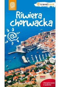Riwiera chorwacka. Travelbook. Wydanie 1 - Opracowanie zbiorowe - ebook