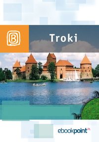 Troki. Miniprzewodnik - Opracowanie zbiorowe - ebook