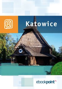 Katowice. Miniprzewodnik - Opracowanie zbiorowe - ebook