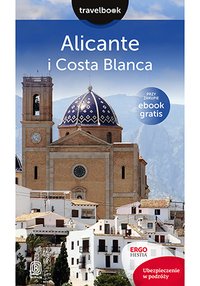 Alicante i Costa Blanca. Travelbook. Wydanie 1 - Dominika Zaręba - ebook