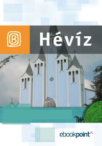 Hévíz. Miniprzewodnik - Opracowanie zbiorowe - ebook