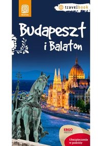 Budapeszt i Balaton.Travelbook. Wydanie 1 - Monika Chojnacka - ebook