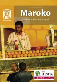 Maroko. W labiryncie orientalnych medyn. Wydanie 1 - Krzysztof Bzowski - ebook