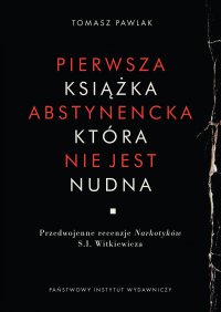 Pierwsza książka abstynencka, która nie jest nudna - Tomasz Pawlak - ebook