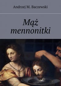Mąż mennonitki - Andrzej M. Baczewski - ebook