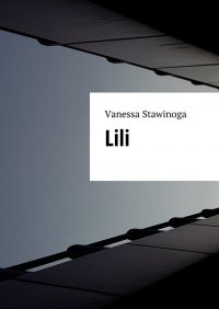 Lili - Vanessa Stawinoga - ebook