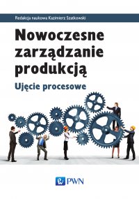 Nowoczesne zarządzanie produkcją - Kazimierz Szatkowski - ebook