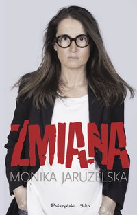 Zmiana - Monika Jaruzelska - ebook
