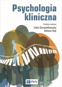Psychologia kliniczna - Helena Sęk - ebook