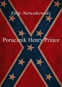 Porucznik Henry Prince - Filip Nowakowski - ebook
