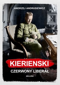 Kiereński. Czerwony liberał - Andrzej Andrusiewicz - ebook