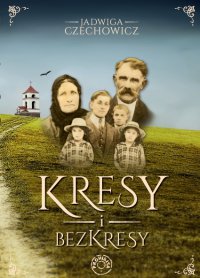 Kresy i bezkresy - Jadwiga Czechowicz - ebook