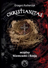 Christianitas między Niemcami i Rosją - Prof. Grzegorz Kucharczyk - ebook