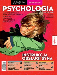 Psychologia dla rodziców 3/2016. Wysokie Obcasy. Wydanie specjalne - Opracowanie zbiorowe - eprasa