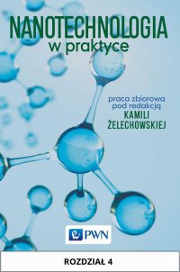 Nanotechnologia w praktyce. Rozdział 4 - Kamila Żelechowska - ebook