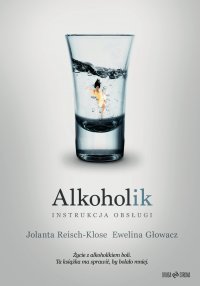 Alkoholik - instrukcja obsługi - Jolanta Reisch-Klose - ebook