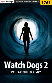Watch Dogs 2  - poradnik do gry - Jacek "Stranger" Hałas - ebook