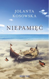 Niepamięć - Jolanta Kosowska - ebook