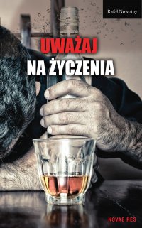 Uważaj na życzenia - Rafał Nowotny - ebook