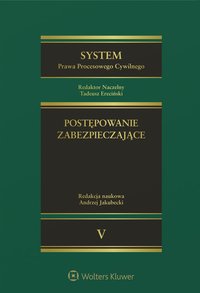 System Prawa Procesowego Cywilnego. TOM 5. Postępowanie zabezpieczające - Andrzej Jakubecki - ebook