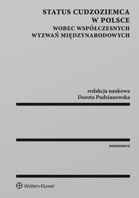 Status cudzoziemca w Polsce wobec współczesnych wyzwań międzynarodowych - Dorota Pudzianowska - ebook