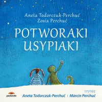 Potworaki usypiaki - Aneta Todorczuk-Perchuć - audiobook