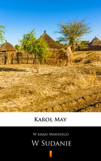 W kraju Mahdiego. W Sudanie - Karol May - ebook