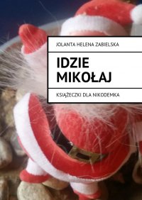 Idzie Mikołaj - Jolanta Zabielska - ebook